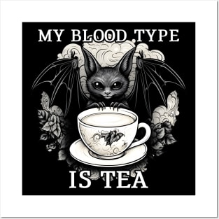 My Blood type is tea Bat Posters and Art